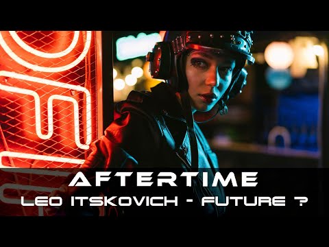 Leo Itskovich  - Future? (Video Edit) | AFTERTIME Records
