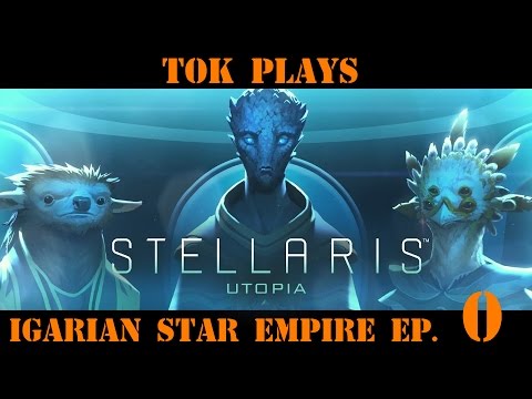 Tok plays Stellaris: Utopia - Igarian Star Empire ep. 0 - Civics & Governments