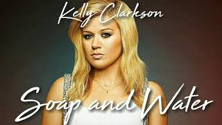 Kelly Clarkson // Soap &amp; Water (NEW DEMO, FULL VERSION)