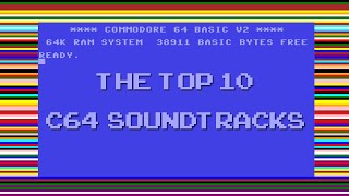 The Top 10 C64 Soundtracks!!