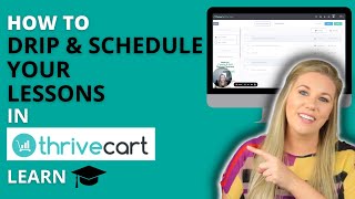 ThriveCart Tutorial: How to Drip Out Your Lessons & Schedule Lessons