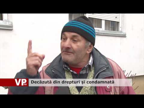 Decăzută din drepturi şi condamnată