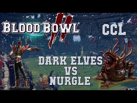 Blood Bowl 2 - Dark Elves (the Sage) vs Nurgle - CCL G20