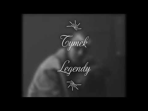 Tymek - Legendy