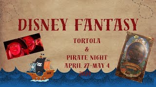 Disney Fantasy  Tortola, Pirate Night   and Fireworks at sea April 27-May 4 2024