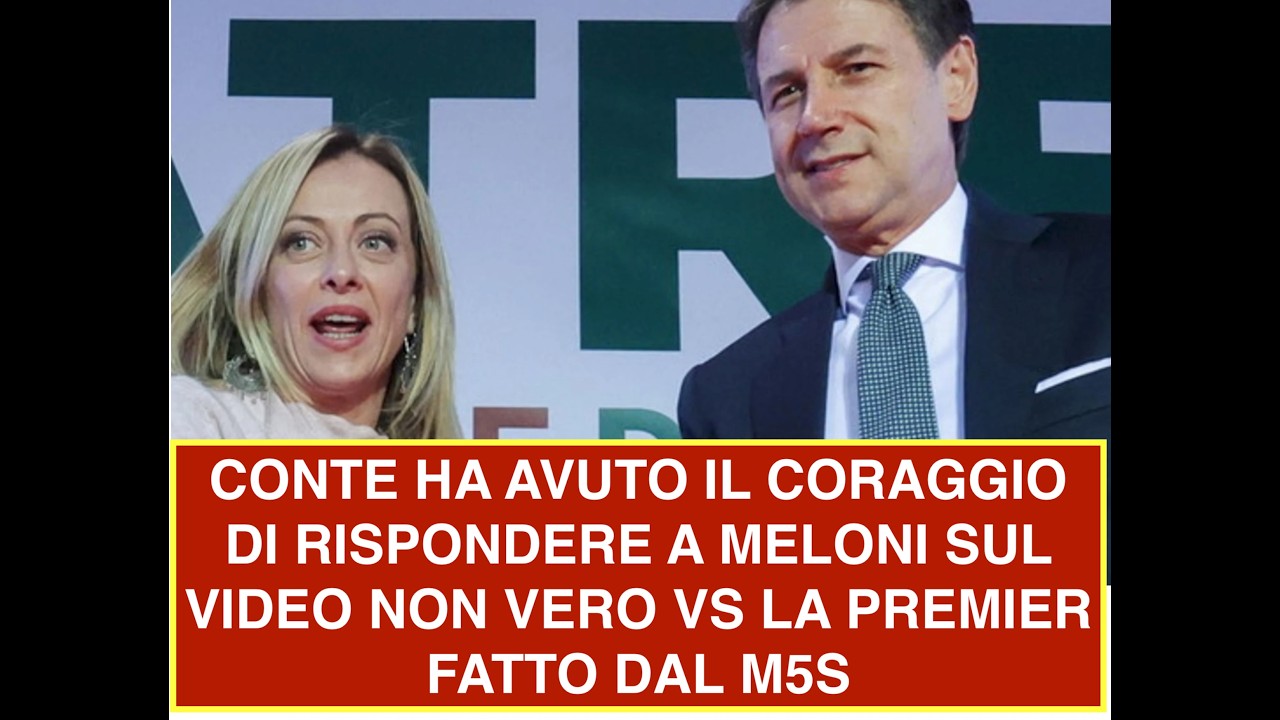 CONTE HA AVUTO IL CORAGGIO DI RISPONDERE A MELONI SUL VIDEO NON VERO VS LA PREMIER FATTO DAL M5S