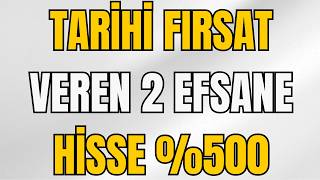 BORSA'DA TARİHİ FIRSAT VEREN 2 EFSANE HİSSE %500 POTANSİYELLİ