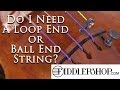 Loop vs. Ball End E-Strings / How to Remove a Removable Ball End