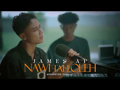 James AP - Nawi Tah Oleh - (Official Music Video)