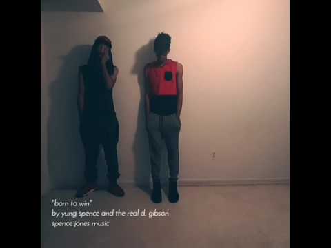 Born to win (yung spence and d gibson