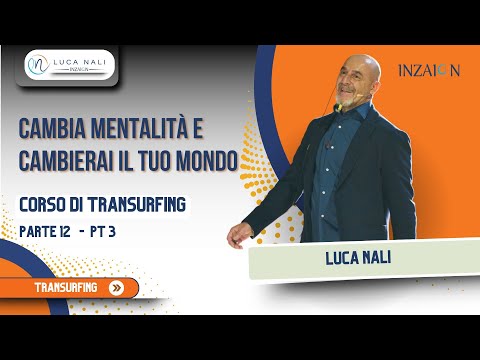12 CORSO DI TRANSURFING – CAMBIA MENTALITÀ E CAMBIERAI IL TUO MONDO PARTE 3