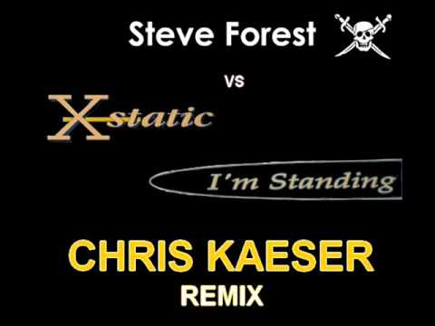 Steve Forest vs X-Static - I'm Standing (Chris Kaeser Remix)