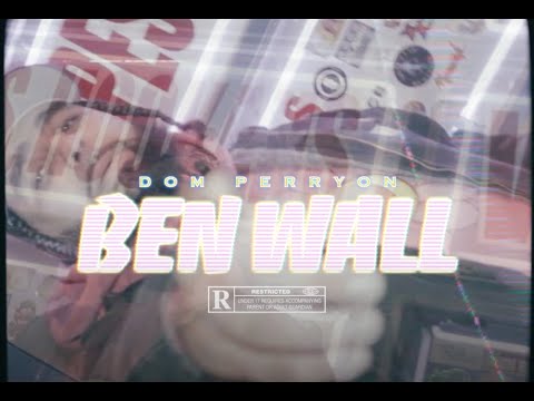 Dom Perryon - Ben Wall (Official Music Video) [Shot & Dir by. JAYYFILMS]
