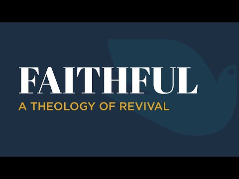 Faithful: A Theology of Revival
