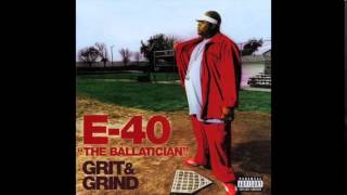 E-40 - 7 Much feat. Kokane - Grit &amp; Grind The Ballatician