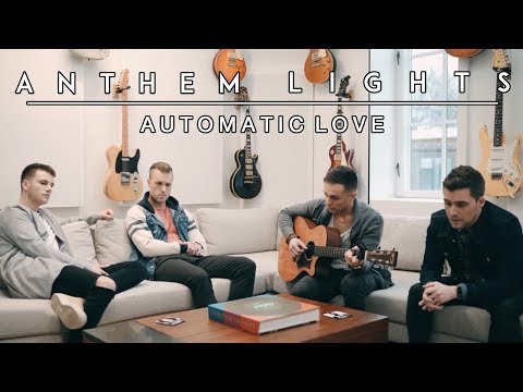 Automatic Love - Anthem Lights