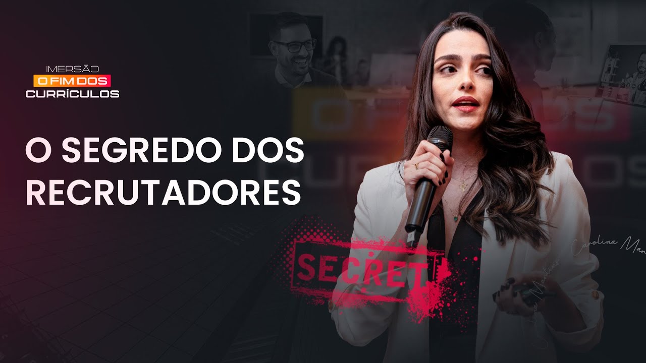 O SEGREDO DOS RECRUTADORES   Imersão o Fim dos Currículos #1 Desempregados
