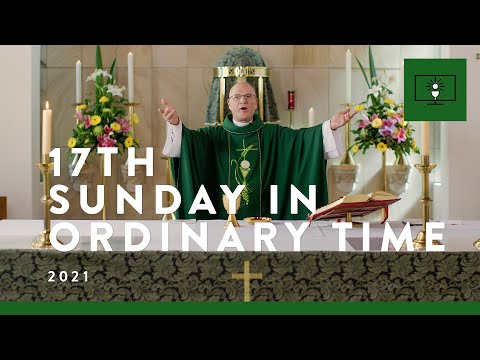 MASS FOR YOU AT HOME with Fr David Ranson – 17th Sunday in Ordinary Time [Yr B]
