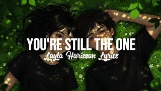 Download lagu YOU'RE STILL THE ONE _ LAYLA HARISSON COUNTRY COVER LYRICS #countrymusic #liriklagu #music #lyrics  mp3