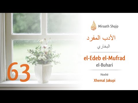 63.Sëmundja dhe sprovat i pastrojnë gjynahet  - El Edeb elMufrad | Hoxhë Xhemal Jakupi