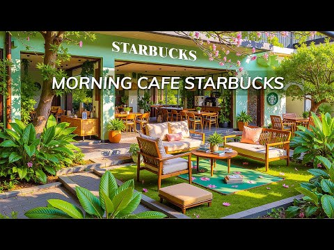【Starbucks Morning BGM】Enjoy June Jazz Starbucks in a Green Café – Perfect for Relaxing, Work, Study