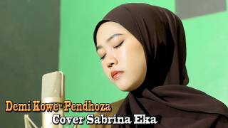 Download lagu DEMI KOWE - PENDHOZA COVER SABRINA EKA mp3 Download lagu DEMI KOWE - PENDHOZA COVER SABRINA EKA mp3