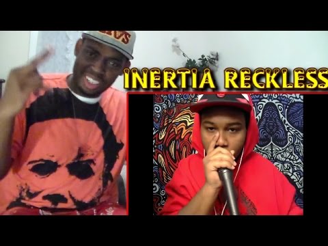 INERTIA | RECKLESS REACTION!!!