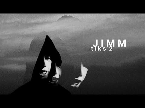 JIMM – TIKS2 (Video, 2021)