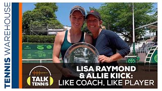 Lisa Raymond & Allie Kiick: Like Coach, Like Player