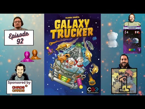 Episode 92: Galaxy Trucker | Review | I'm Having My One Podcast