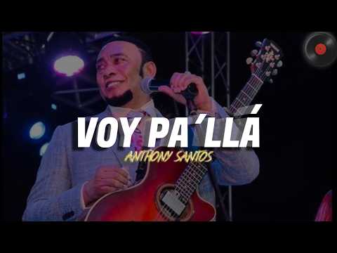 Voy Para Alla - Anthony Santos
