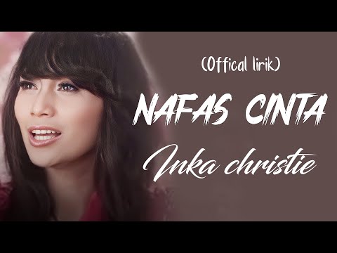 Nafas Cinta - Inka Christie & Amy Search (Lirik Lagu)