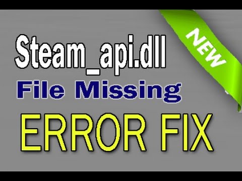 how to fix steam api dll errpr