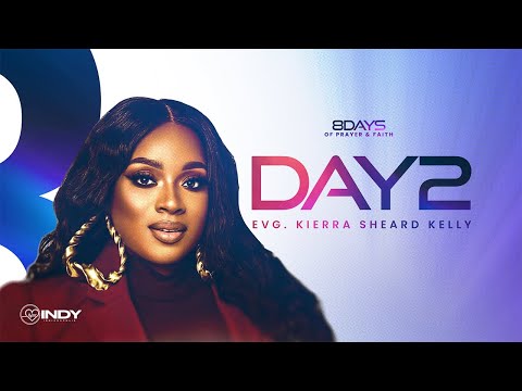8 Days of Prayer & Faith | Evang. Kierra Sheard