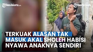 Terbongkar Alasan Sholeh Tega Menghabisi Bayi Sendiri, Ngaku Kupingnya Panas Dengar Sang Anak Rewel