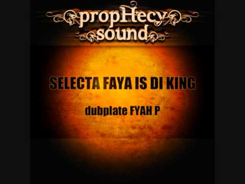 PROPHECY SOUND - selecta FAYA IS DI KING - dubplate fyah p