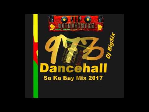 973 Dancehall Sa Ka Bay Dj BigSix VipSound mix 2017