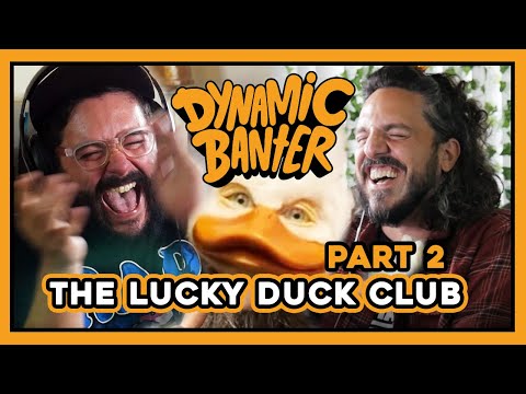 Dynamic Banter 271 - The Lucky Duck Club - PART 2