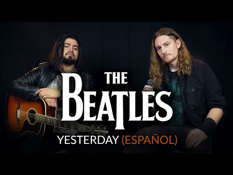 ¿Cómo sonaría THE BEATLES - YESTERDAY en Español? 😥