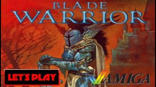 LET'S PLAY: BLADE WARRIOR (AMIGA - With Commentary)