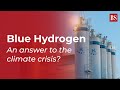 Blue Hydrogen Answer To The Climate Change Crisis Business Standard