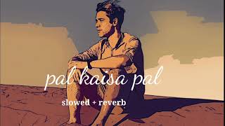 Download lagu pal kaisa pal (slowed   reverd) Arijit  singh Lofi songs.... mp3