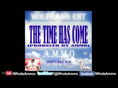 KING AMMO - The Time Has Come (Prod by @WhoIsAmmo) WOLFGANG ENT