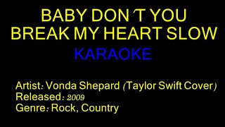 Baby Don&#39;t You Break My Heart Slow - Taylor Swift Cover (KARAOKE)