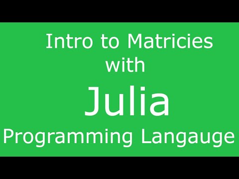 Julia Intro to Matrices and Matrix Operations