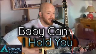 Baby Can I Hold You - Tracy Chapman - Acoustic Cover by Attaway