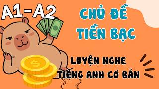 Luyện Nghe Tiếng Anh Cơ Bản (A1-A2) | Let's Talk About Money! | English Podcast