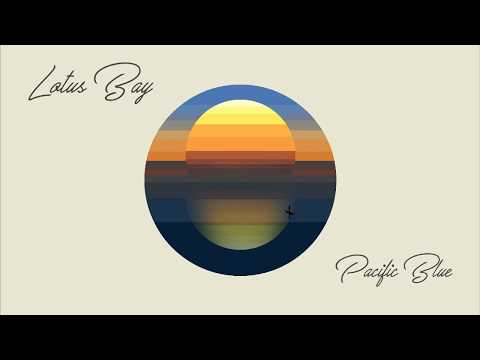 Lotus Bay - Pacific Blue (Audio)