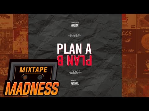 Jozey - Plan A Plan B | @MixtapeMadness