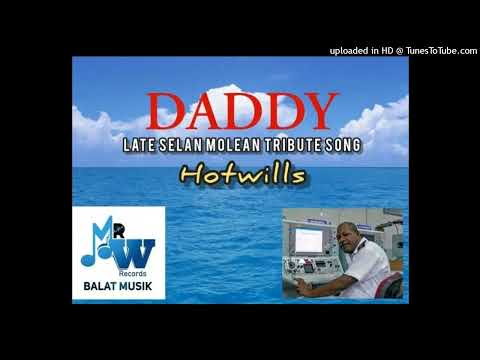 *DADDY-2022(Late Selan Molean Tribute song) HOTWILLS